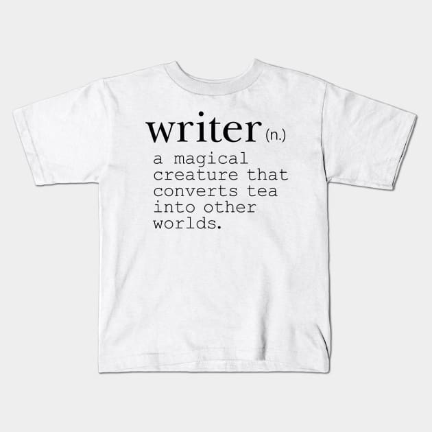 Writer Definition: Tea Drinker Kids T-Shirt by KitCronk